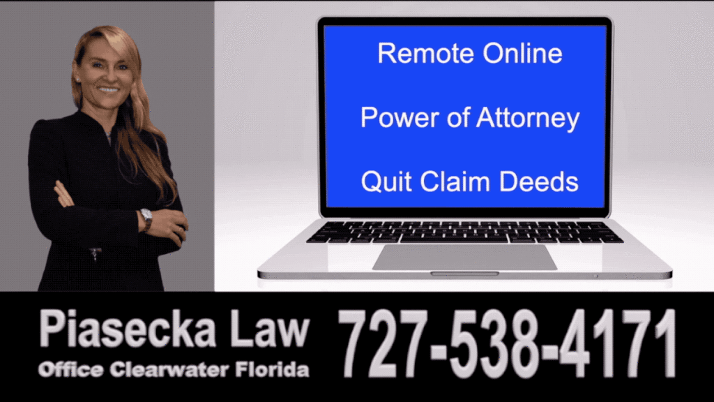Remote-Online-Power-of-Attorney-Quit-Claim-Deeds-Clearwater-Florida-Internet-Attorney-Lawyer-Agnieszka-Piasecka-Aga-Piasecka-Piasecka-2